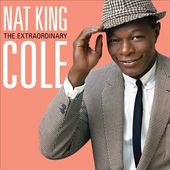 The Extraordinary Nat King Cole [Deluxe Edition]