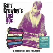 Gary Crowley's Lost '80s, Vol. 2 [Clear Vinyl]