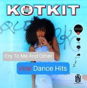 Cry To Me And Other Viral Dance Hits