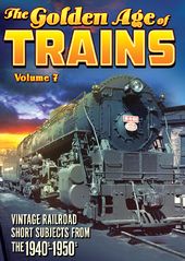 Trains - The Golden Age of Trains, Volume 7
