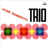 Jos‚ Roberto Trio