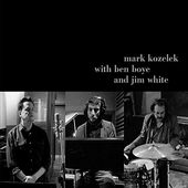 Mark Kozelek with Ben Boye and Jim White (2-CD)