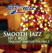 Smooth Jazz 107.5 WJZZ - Holiday Sampler Volume 5