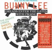 Bunny Lee:Dreads Enter The Gates With