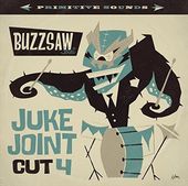 Buzzsaw Joint: Juke Joint - Cut 4