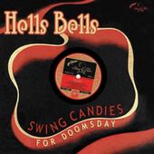 Hells Bells: Swing Candies for Doomsday