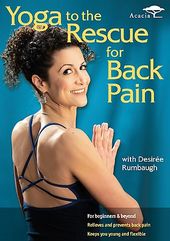 Yoga To The Rescue - Back Pain With Desiree