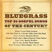 Bluegrass: Top 20 Gospel Songs of The Century