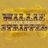 Willie Stripped