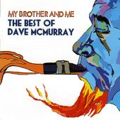 My Brother and Me: The Best of Dave McMurray