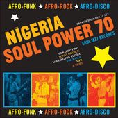 Nigeria Soul Power 70: Afro-Funk, Afro-Rock,