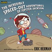The Incredibly Spaced-Out Adventures of Jupiter