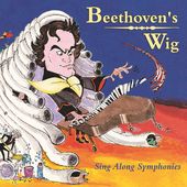 Beethoven's Wig: Sing-Along Symphonies