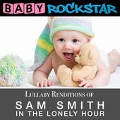 Lullaby Renditions of Sam Smith: In the Lonely
