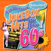 The Ultimate Jukebox Hits of the 60s - Volume 2