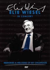 Elie Wiesel - In Concert: Memories & Melodies of