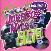 Ultimate Jukebox Hits of the 80s, Volume 3