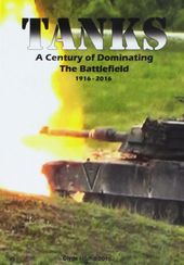 Tanks: A Century of Dominating the Battlefield