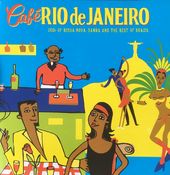 Cafe Rio de Janeiro: Bossa Nova, Samba and the