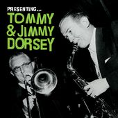 Presenting... Tommy & Jimmy Dorsey