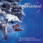 Winter Wonderland: 20 Christmas Carols & Songs