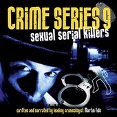 Crime Series 9: Sexual Serial Killers