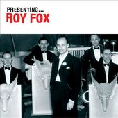 Presenting Roy Fox