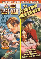 To The Last Man (1933) / The Fighting Westerner