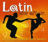 Latin Love Affair: Sizzling Sounds Of South