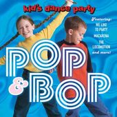 The Kid's Dance Party: Pop & Bop