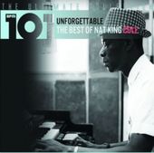 101: Unforgettable: The Best Of Nat King Cole