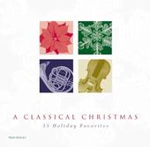 Classical Christmas 15 Holiday Favorites