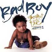 Bad Boy Greatest Hits Volume 1