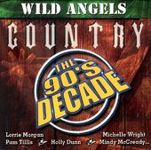 Wild Angels Country: The 90's Decade