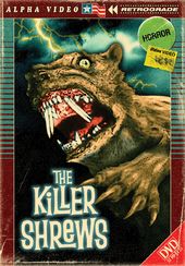 The Killer Shrews (Alpha Video Retrograde Series)