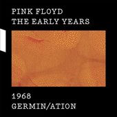 Pink Floyd: The Early Years - 1968 - Germin /