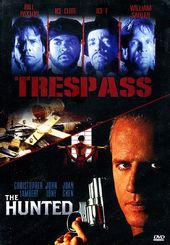 Trespass / The Hunted