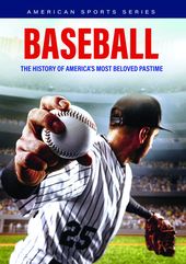 Baseball: The History of America's Most Beloved