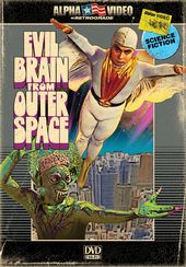 Evil Brain From Outer Space (Alpha Video