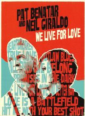 Benatar, Pat And Neil Giraldo: We Live For Love