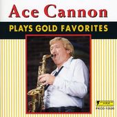 Ace Cannon Plays Gold Favorites