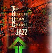 The House of Urban Grooves Jazz