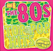 Top of the Pop Hits - The 80s - Disc 6
