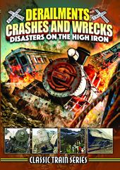Trains - Derailments, Crashes and Wrecks: