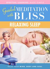 Guided Meditation With Bliss: Relaxing Sleep
