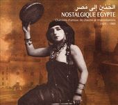 Nostalgique Egypte: Chansons D'Amour, De Charme