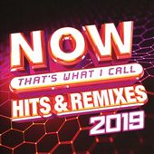 Now Thats What I Call Hits & Remixes 2019