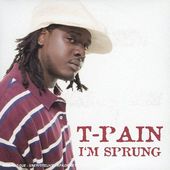 T-Pain: I'm Sprung