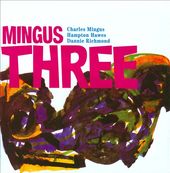 Mingus Three (with Dannie Richmond)