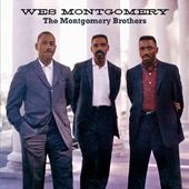 The Montgomery Brothers + The Wes Montgomery Trio